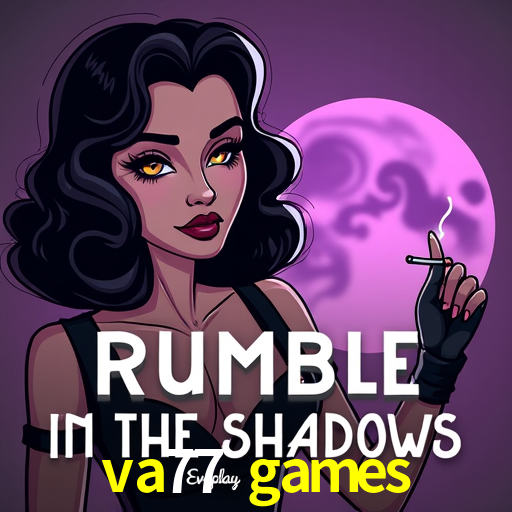 Explore as vantagens do va77 games: serviço profissional e confiabilidade